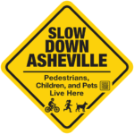 Slow Down Asheville - Pedestrians, Children, and Pets Live Here Signage