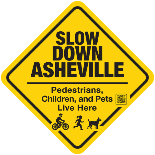 Slow Down Asheville - Pedestrians, Children, and Pets Live Here Signage